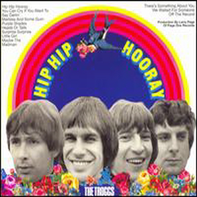 Troggs - Hip Hop Hooray (Bonus Tracks)(CD)