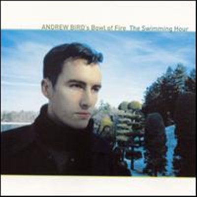 Andrew Bird's Bowl Of Fire - Swimming Hour