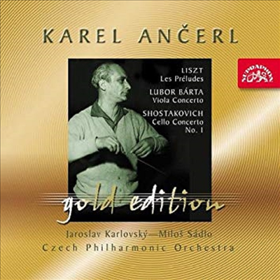 리스트: 전주곡, 바르타: 비올라 협주곡, 쇼스타코비치: 첼로 협주곡 1번 (Liszt: Les Preludes, Lubor Barta: Viola Concerto, Shostakovich: Cello Concerto No.1)(CD) - Karel Ancerl