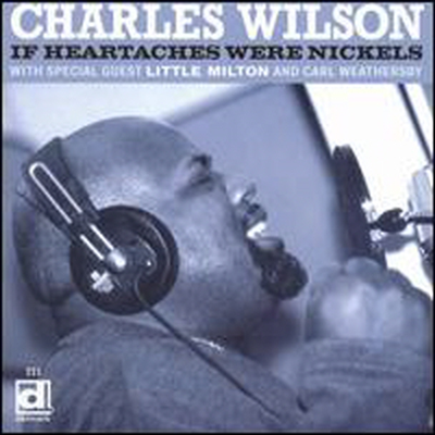 Charles Wilson - If Heartaches Were Nickels (CD)