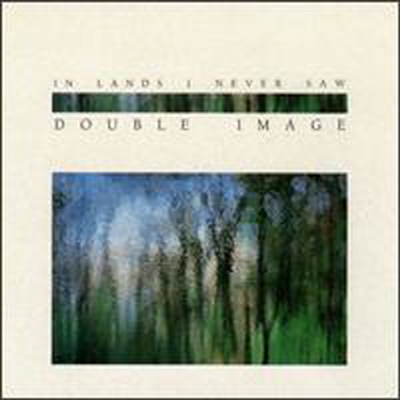 Double Image - In Lands I Never (CD)