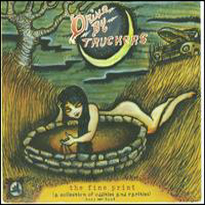 Drive-By Truckers - Fine Print: A Collection of Oddities and Rarities 2003-2008 (CD)