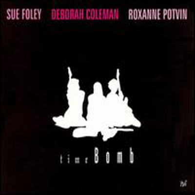 Sue Foley / Deborah Coleman / Roxanne Potvin - Time Bomb