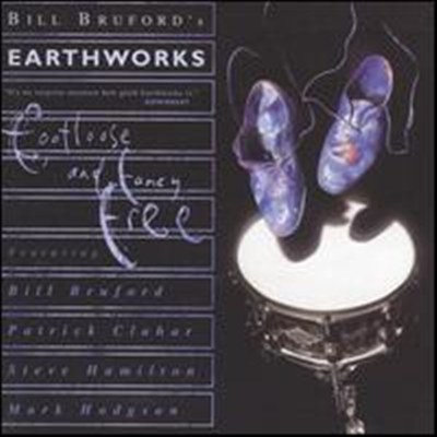 Bill Bruford&#39;s Earthworks - Footloose &amp; Fancy Free (2CD)