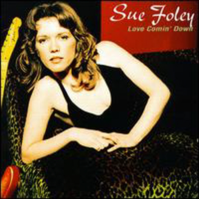 Sue Foley - Love Comin Down (CD)