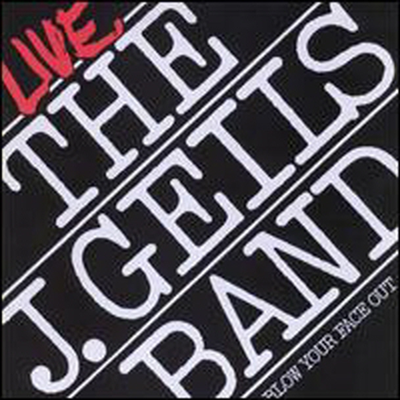 J. Geils Band - Blow Your Face Out (CD)