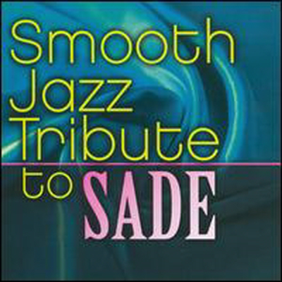 Smooth Jazz All Stars (Tribute To Sade) - Smooth Jazz Tribute to Sade (CD)