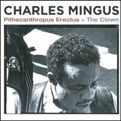 Charles Mingus - Pithecanthropus Erectus/The Clown (2 On 1CD)(CD)