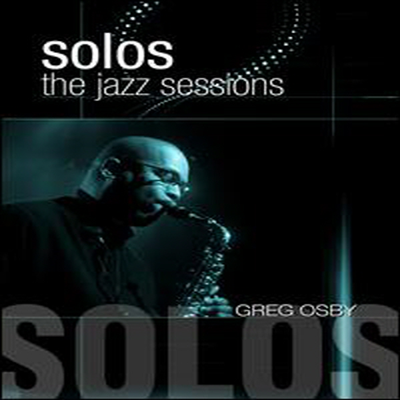 Greg Osby - Solos: The Jazz Sessions (DVD)(2010) (PAL 방식)