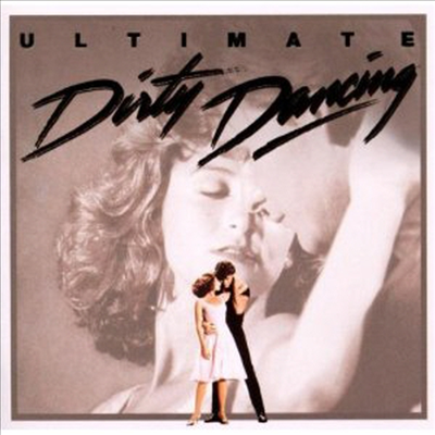 O.S.T. - Ultimate Dirty Dancing (더티 댄싱) (Soundtrack)(CD)