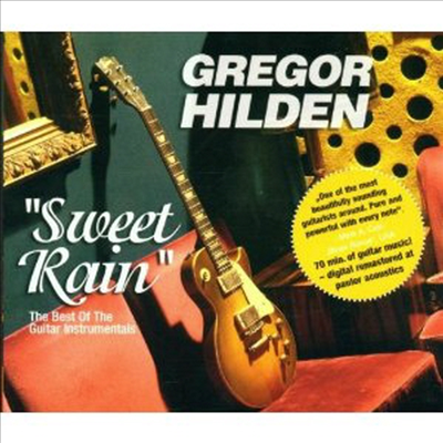 Gregor Hilden - Sweet Rain/the Best of the Guitar Instrumentals (Digipack)(CD)