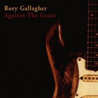 Rory Gallagher - Against The Grain