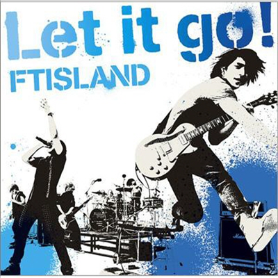 FT아일랜드 (FTISLAND) - Let It Go! (Single)(일본반)