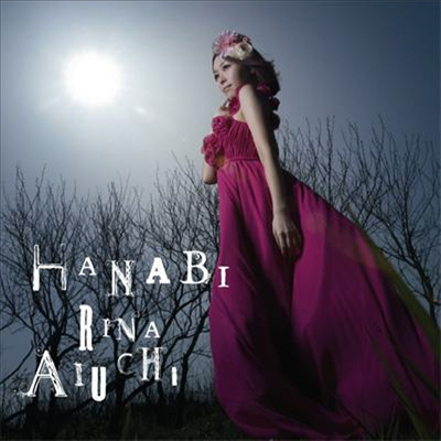 Aiuchi Rina (아이우치 리나) - Hanabi (Single)(CD+DVD)(Limited Edition)