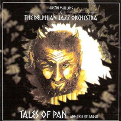 Justin Mullins & The Delphian Jazz Orchestra - Tales of Pan and Eyes of Argus (CD)