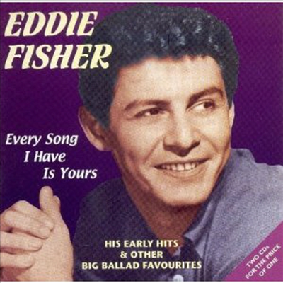 Eddie Fisher - Early Hits &amp; Big Ballad F