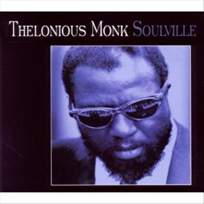 Thelonious Monk - Soulville