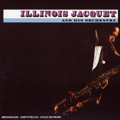 Illinois Jacquet - &amp; His Orchestra