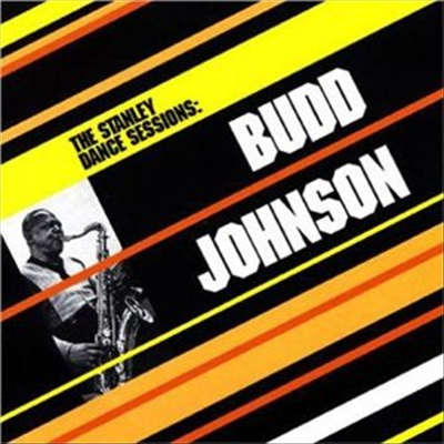 Budd Johnson - Stanley Dance Sessions