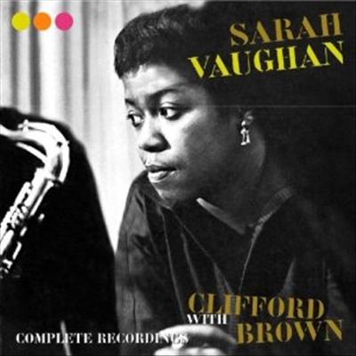 Sarah Vaughan With Clifford Brown - Complete Recordings