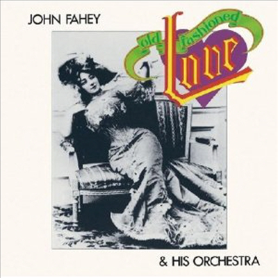 John Fahey &amp; His Orchestra - Old Fashioned Love (CD)