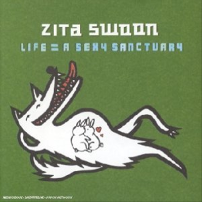 Zita Swoon - Life=a Sexy Sanctuary