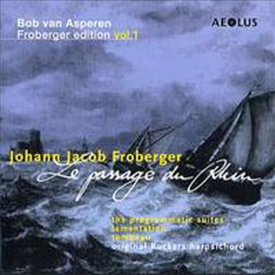 프로베르거 에디션 1집 'Le passage du Rhin' (Froberger edition Vol.1 : 'Le passage du Rhin') - Bob van Asperen