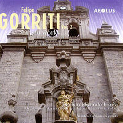 펠리페 고리티 : 오르간 작품집 Vol.1 (Felipe Gorriti : Organ Works Vol.1)(CD) - Esteban Elizondo Iriarte