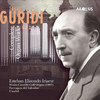 구리디 : 오르간 작품집 Vol2 (Jesus Guridi : Complete Organ Works Vol.2)(CD) - Esteban Elizondo Iriarte