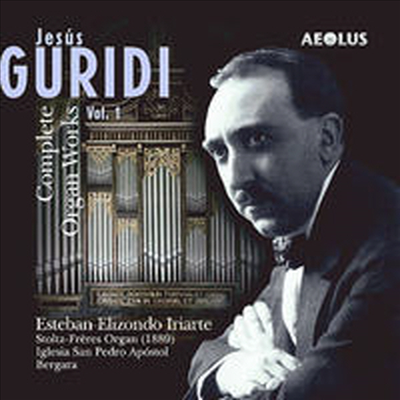 구리디 : 오르간 작품 Vol.1 (Jesus Guridi : Complete Organ Works Vol.1)(CD) - Esteban Elizondo Iriarte