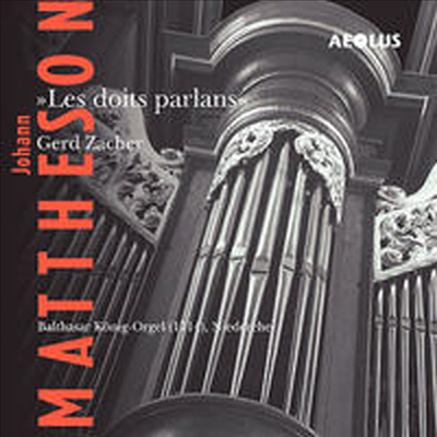 요한 마테존 : Les doits parlans (Johann Mattheson : Les doits parlans)(CD) - Gerd Zacher