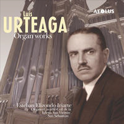 루이스 우르테가 : 오르간 작품집 (Luis Urteaga : Organ Works)(CD) - Esteban Elizondo Iriarte