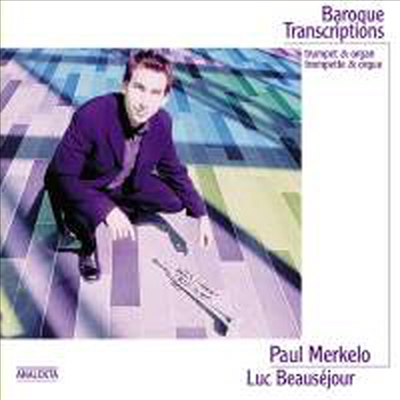 트럼펫과 오르간을 위한 바로크집 (Baroque Transcriptions Trumpet &amp; Organ)(CD) - Paul Merkelo