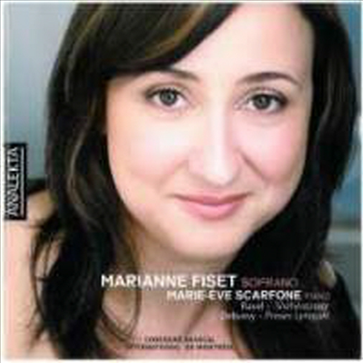 마리안느 피세트가 부르는 라벨, 드뷔시 &amp; 드보르작 (Marianne Fiset sings songs by Ravel, Debussy &amp; Dvorak)(CD) - Marianne Fiset