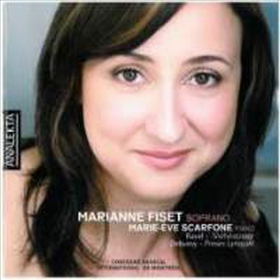 마리안느 피세트가 부르는 라벨, 드뷔시 & 드보르작 (Marianne Fiset sings songs by Ravel, Debussy & Dvorak)(CD) - Marianne Fiset