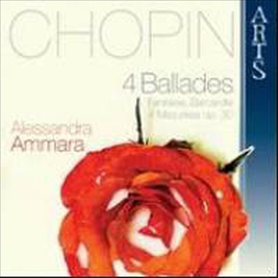 쇼팽 : 발라드 (Chopin : Four Ballades) - Alessandra Ammara