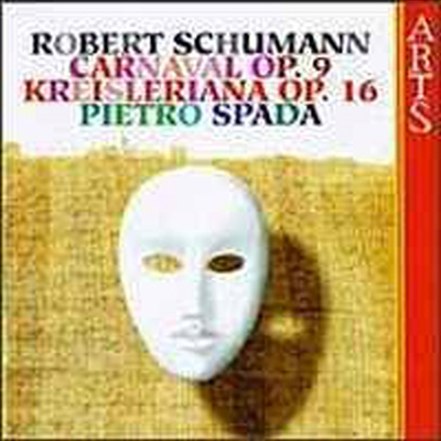 슈만 : 카니발 &amp; 크라이슬레리아나 (Schumann : Carnaval, Op. 9 &amp; Kreisleriana, Op. 16)(CD) - Pietro Spada