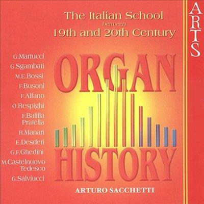 Organ History - The Italian School between 19th and 20th Century (CD) - Arturo Sacchetti