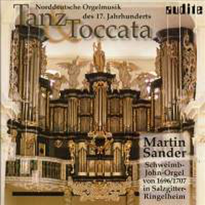 17세기 북 독일 오르간 음악 (Tanz &amp; Toccata - 17th Century North German Organ Music)(CD) - Martin Sander