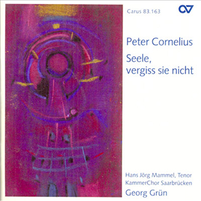 Peter Cornelius : Seele, vergiss sie nicht (CD) - Georg Grun