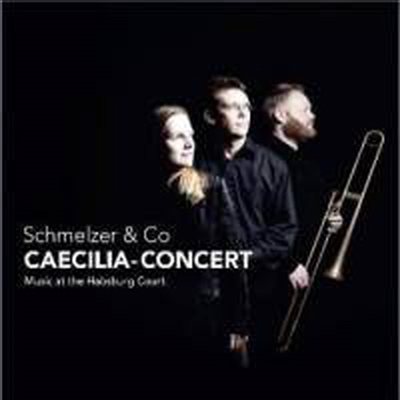 체칠리아 콘서트가 연주하는 합스부르크 시대 (Caecilia-Concert Schmelzer & Co. - Music at the Habsburg Court)(CD) - Caecilia-Concert