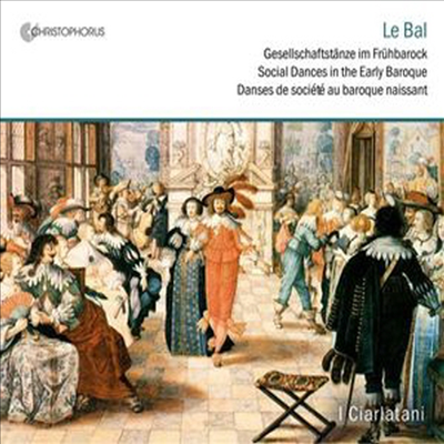 루이 14세 베르사유 궁정의 발레와 춤곡 (Le Bal: Social Dances)(CD) - I Ciarlatani