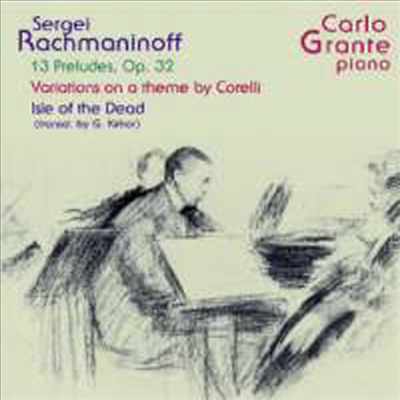 라흐마니노프 : 프렐류드 Op.32 전곡 (Rachmaninov : Preludes Op. 32 Nos. 1-13, complete)(CD) - Carlo Grante