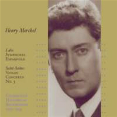 랄로 : 심포니 에스파뇰 Op.21 &amp; 생상 : 바이올린 협주곡 3번 (Henry Merckel - Historical Recordings 1930-1935)(CD) - Henry Merckel