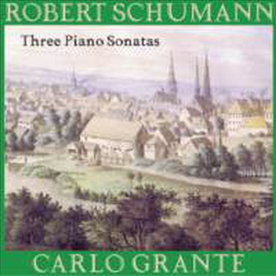 슈만 : 피아노 소나타 1-3번 (Robert Schumann : Three Piano Sonatas)(CD) - Carlo Grante