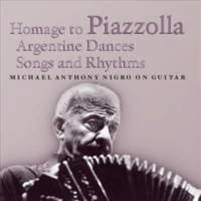 피아졸라를 기리며 (Homage to Piazzolla)(CD) - Michael Anthony Nigro