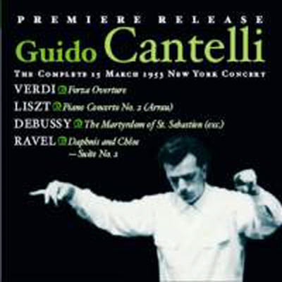 Guido Cantelli - The Complete 15 March 1953 New York Concert (CD) - Guido Cantelli