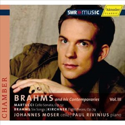 브람스, 마르투치, 키르히나 - 첼로 작품집 (Johannes Moser - Brahms &amp; His Contemporaries Vol.3)(CD) - Johannes Moser