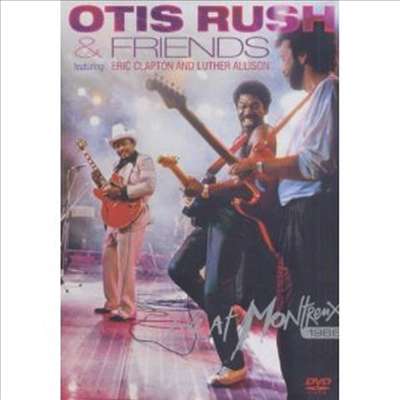 Otis Rush & Friends - Live at Montreux: Featuring Eric Clapton & Luther Allison (PAL 방식)(DVD)