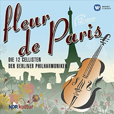 베를린 12 첼리스트 - 파리의 꽃 (12 Cellists of the Berlin Philharmonic - Fleur de Paris) (CD) - 12 Cellists of the Berlin Philharmonic